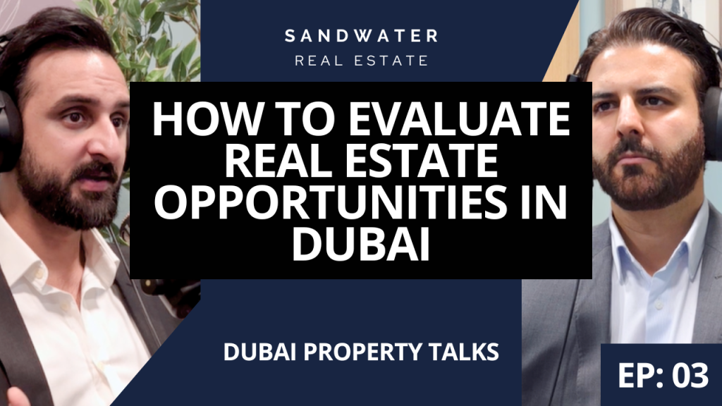 Episode 03 | Dubai Property Talks | How To Evaluate Real Estate Opportunities in Dubai
