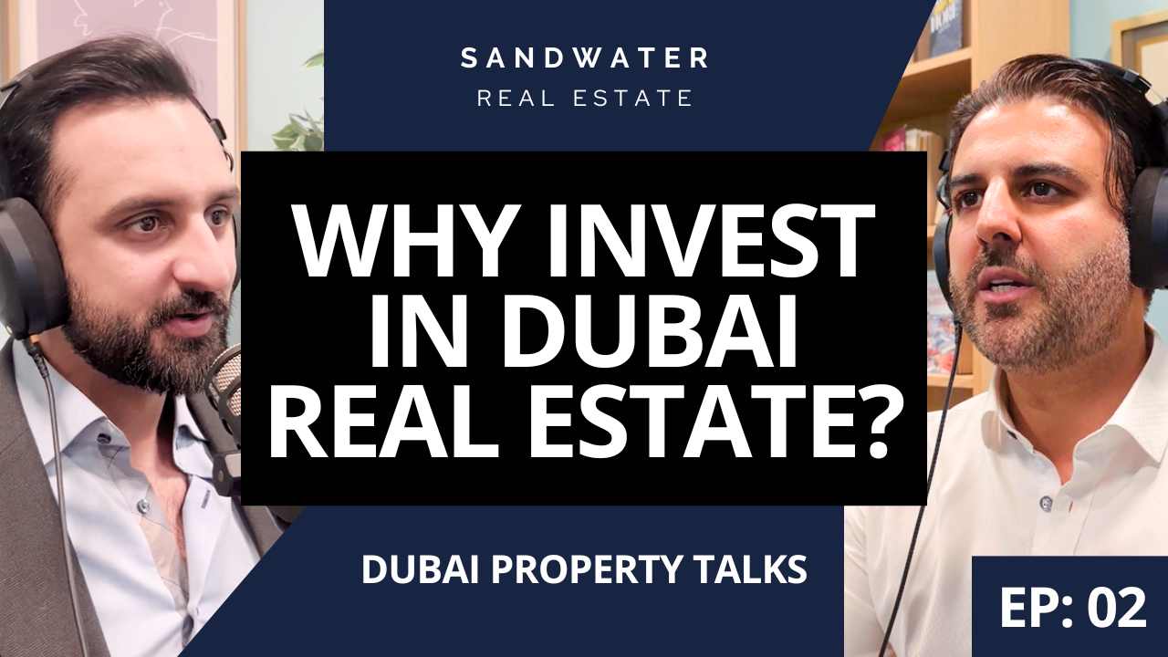 Episode 02 | Dubai Property Talks | Why Invest in Dubai Real Estate